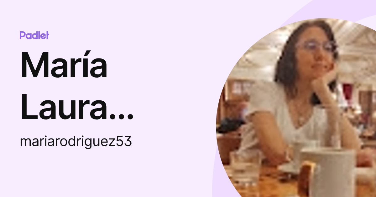 María Laura Rodríguez (mariarodriguez53) profile | Padlet