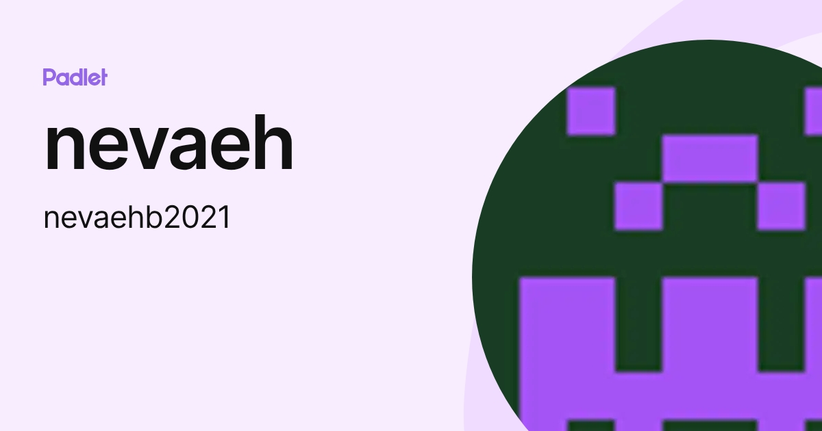 nevaeh (nevaehb2021) profile | Padlet