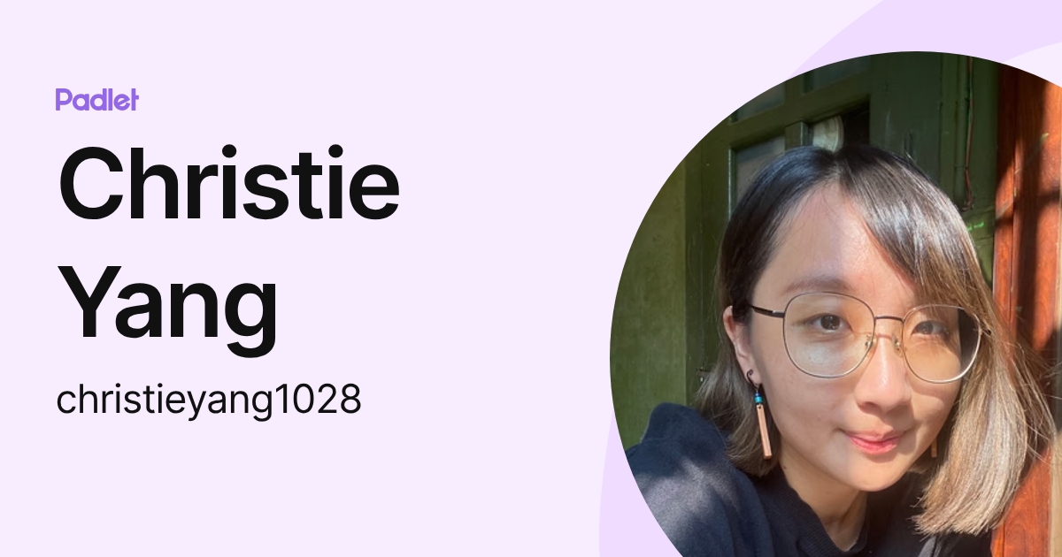 Christie Yang (christieyang1028) profile | Padlet