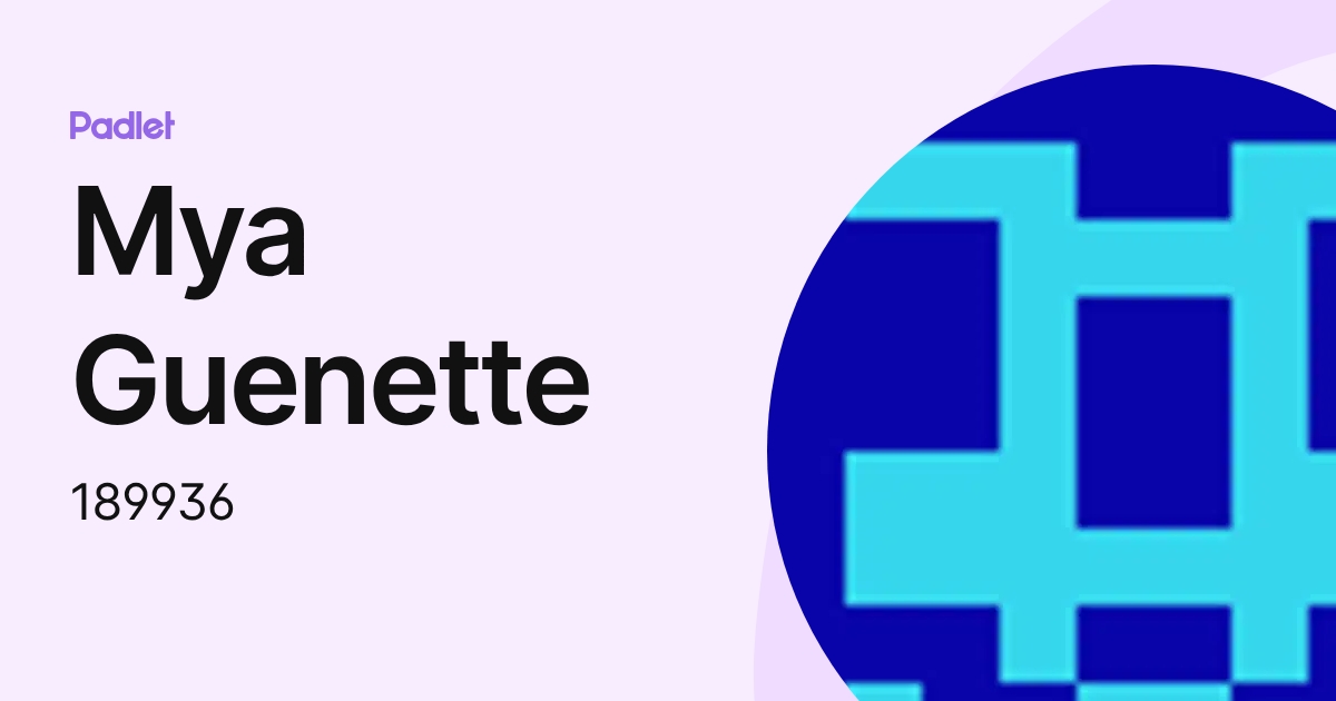 Mya Guenette (189936) profile | Padlet