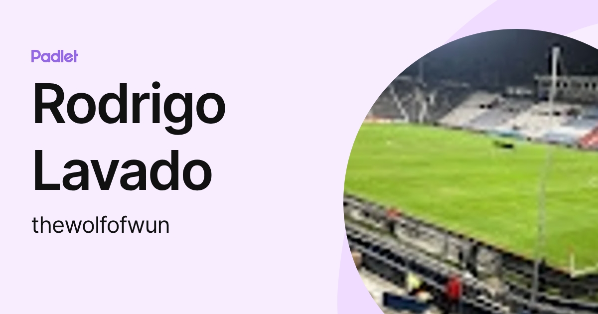 Rodrigo Lavado (thewolfofwun) profile | Padlet