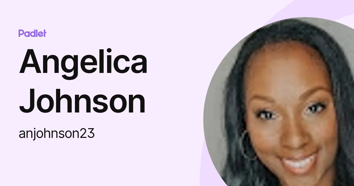 Angelica Johnson (anjohnson23) profile | Padlet
