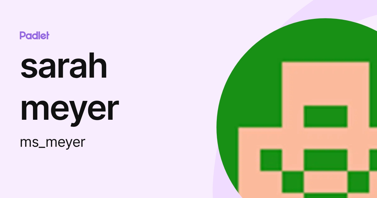 sarah meyer (ms_meyer) profile | Padlet