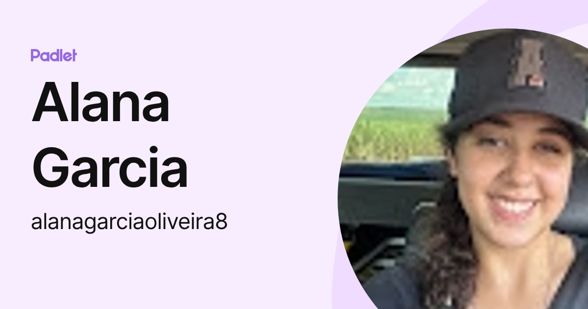 Alana Garcia (alanagarciaoliveira8) profile | Padlet
