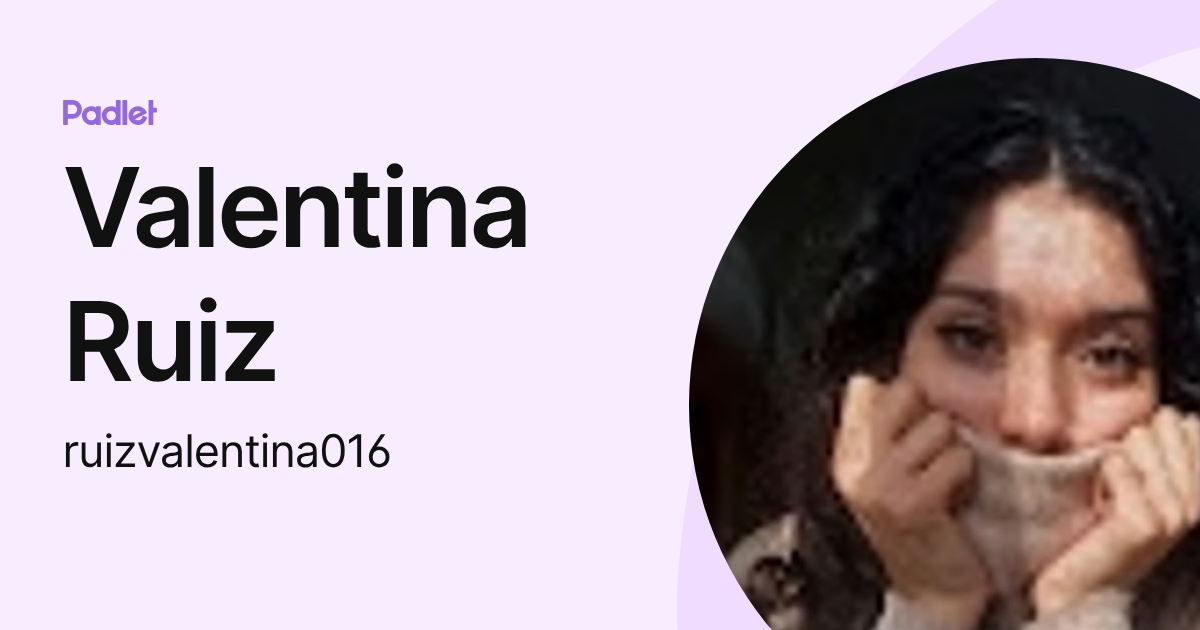 Valentina Ruiz (ruizvalentina016) profile | Padlet