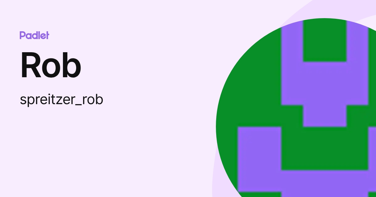 Rob (spreitzer_rob) profile | Padlet