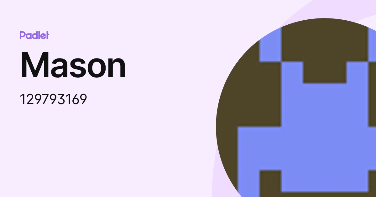 Mason (129793169) profile | Padlet