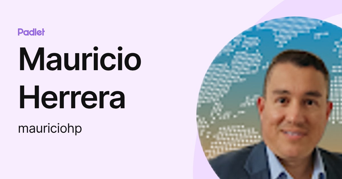 Mauricio Herrera (mauriciohp) profile | Padlet