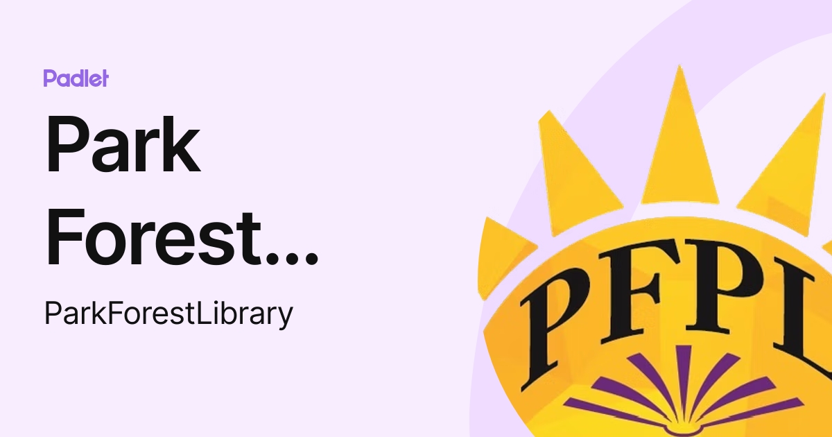 Park Forest Public Library (ParkForestLibrary) profile Padlet