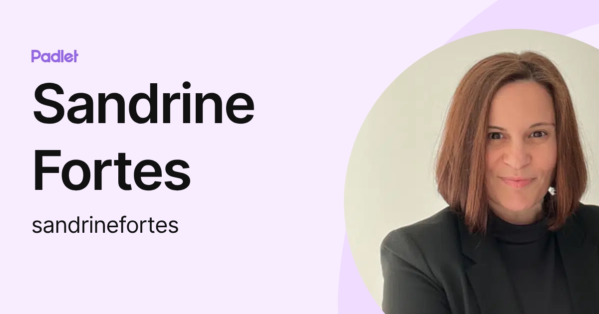 Sandrine Fortes (sandrinefortes) profile | Padlet