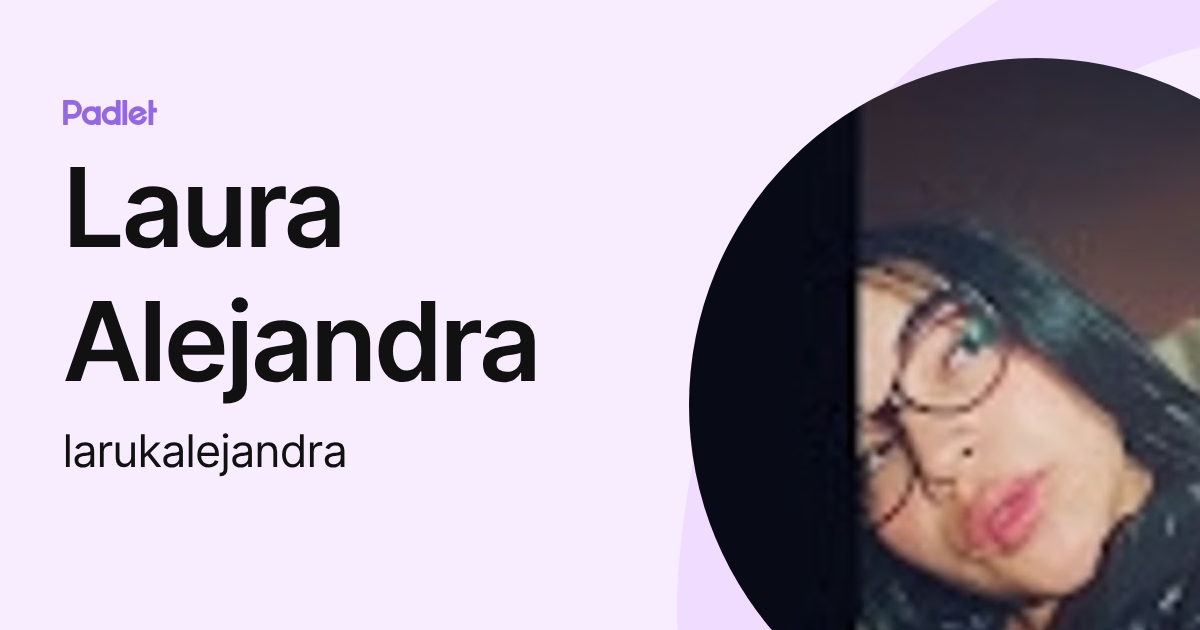 Laura Alejandra (larukalejandra) profile | Padlet