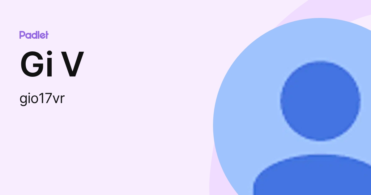 Gi V (gio17vr) profile | Padlet