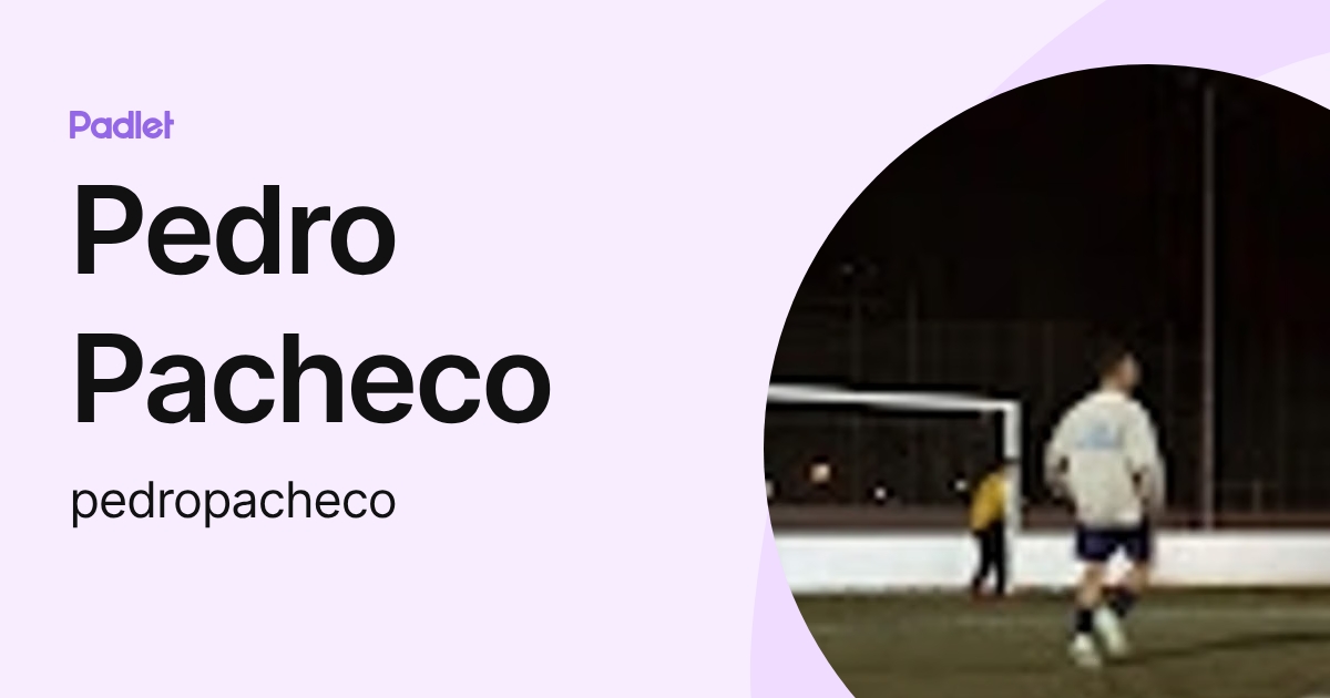 Pedro Pacheco (pedropacheco) profile | Padlet