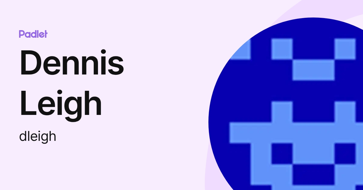 Dennis Leigh (dleigh) profile Padlet