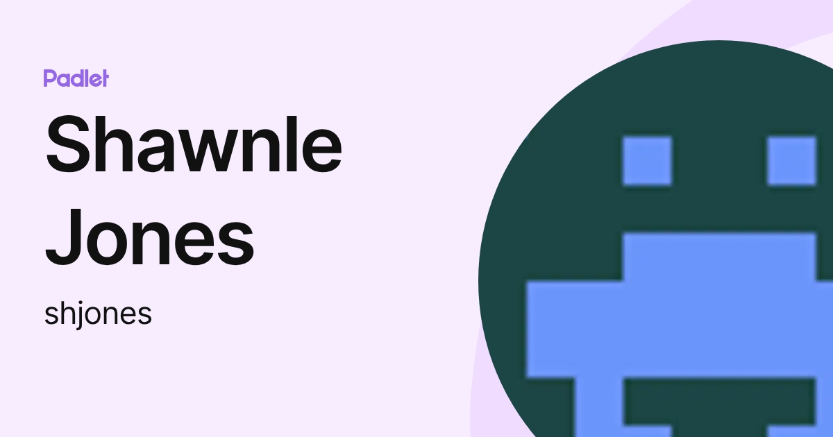 Shawnle Jones (shjones) profile | Padlet