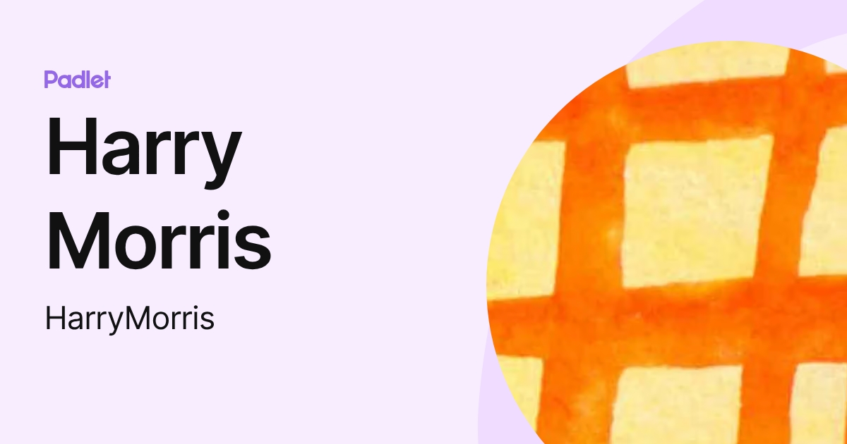 Harry Morrius Harry Morris (HarryMorris) profile | Padlet