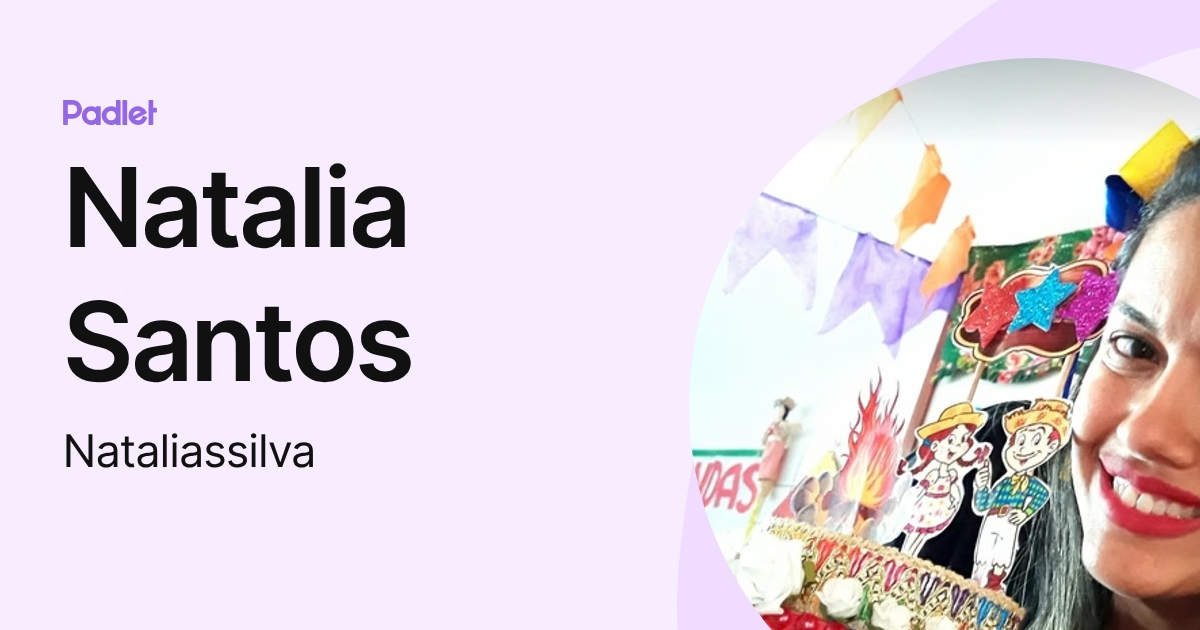 Natalia Santos (Nataliassilva) profile | Padlet