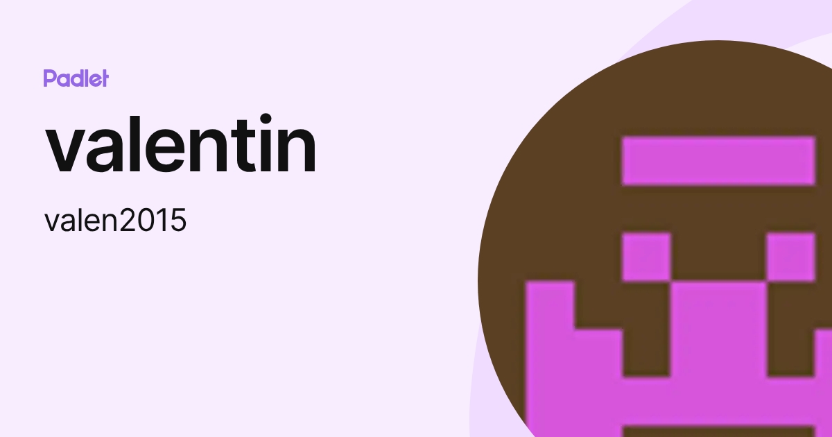 valentin (valen2015) profile | Padlet