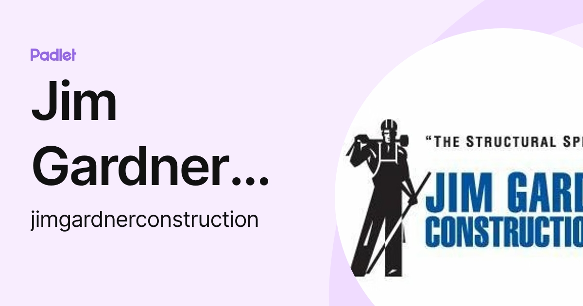 Jim Gardner Construction Inc (jimgardnerconstruction) profile | Padlet
