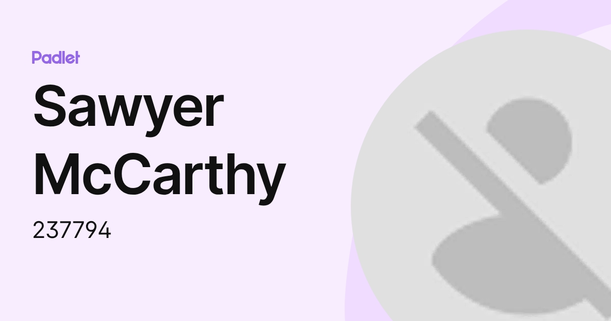 Sawyer McCarthy (237794) profile | Padlet