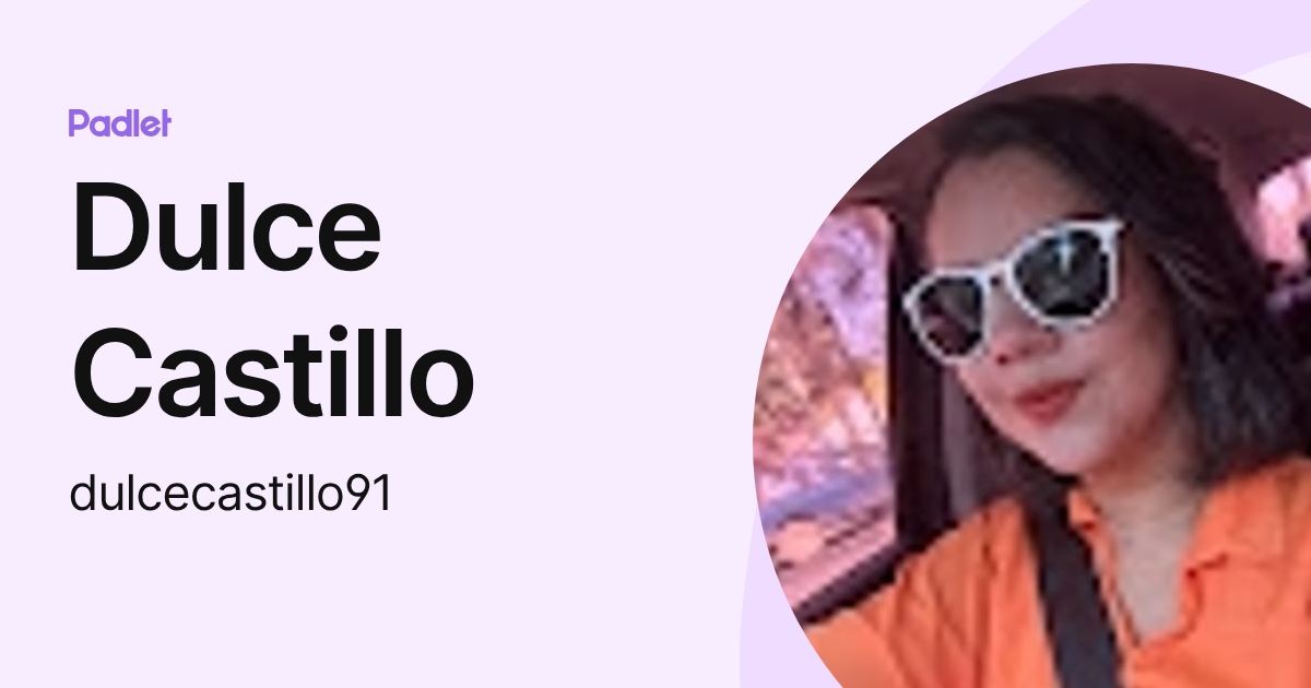 Dulce Castillo (dulcecastillo91) profile | Padlet