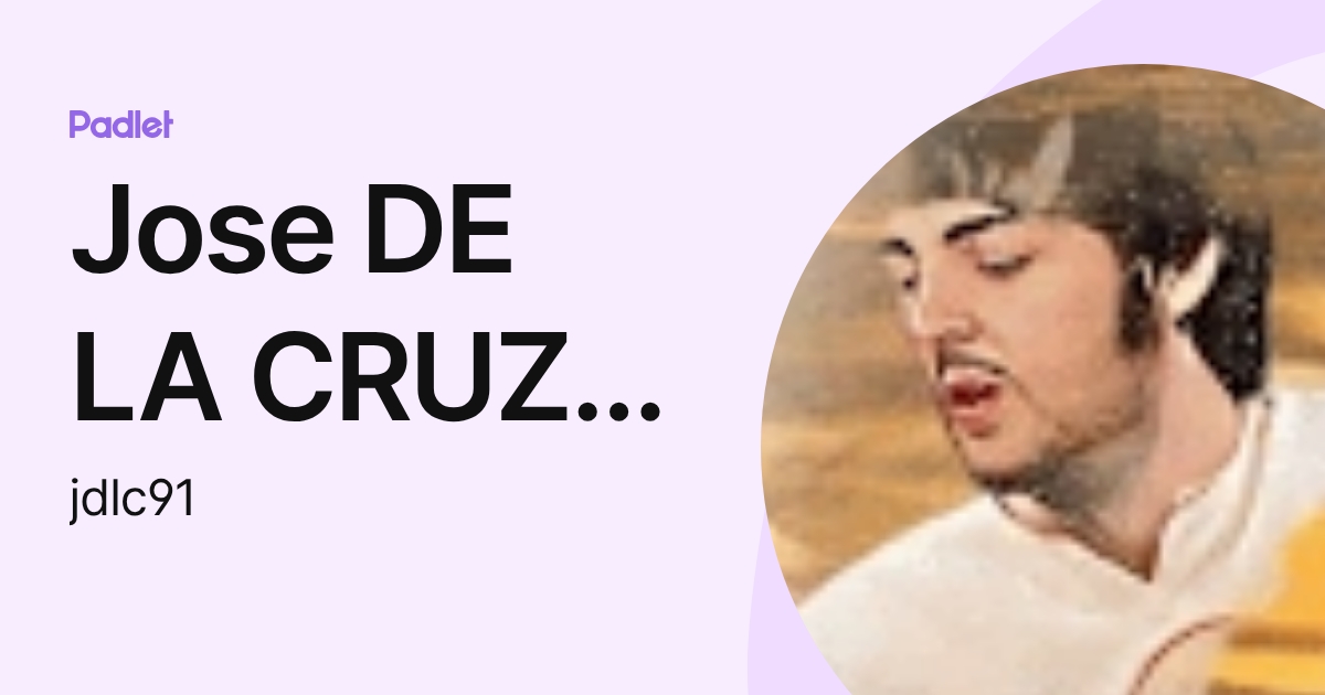 Jose DE LA CRUZ UCAÑAN (jdlc91) profile | Padlet
