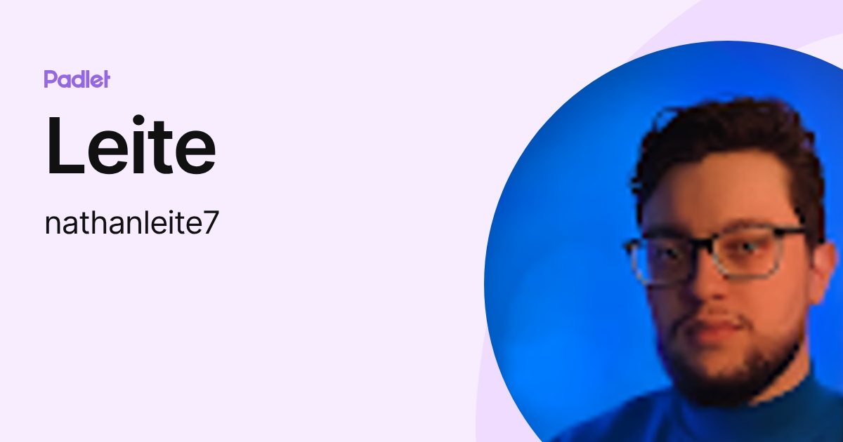 Leite (nathanleite7) profile | Padlet