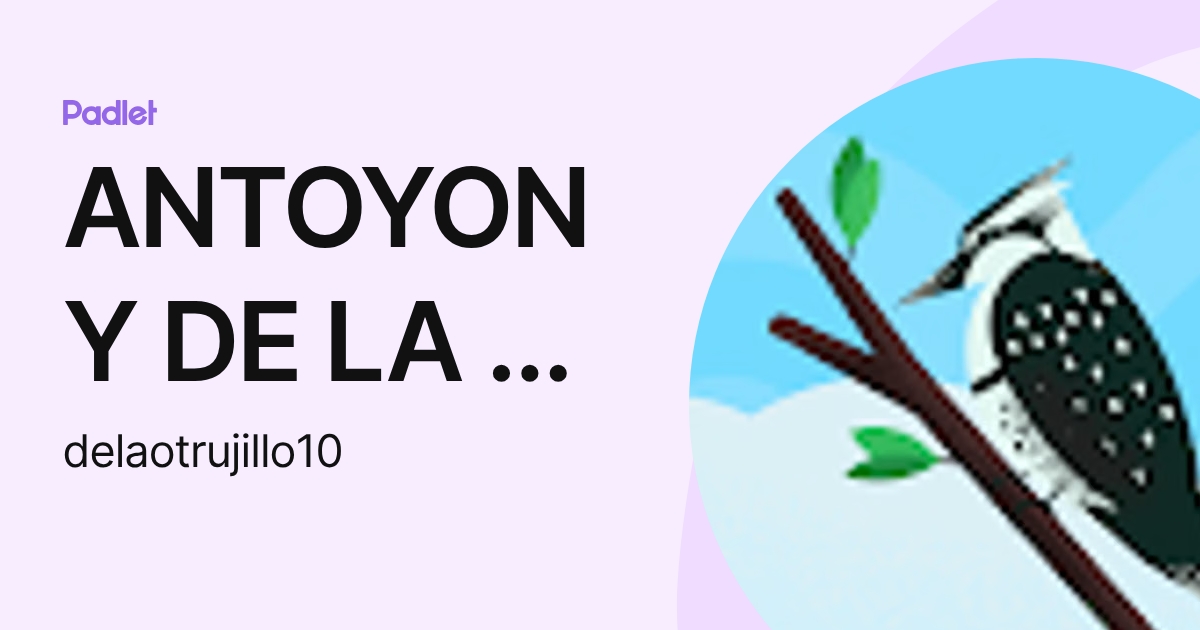 ANTOYONY DE LA O TRUJILLO (delaotrujillo10) profile | Padlet