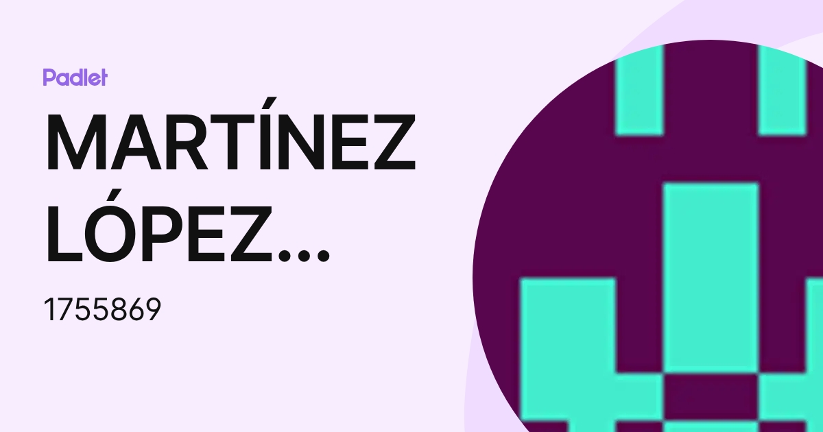 MARTÍNEZ LÓPEZ MARIANO (1755869) profile | Padlet