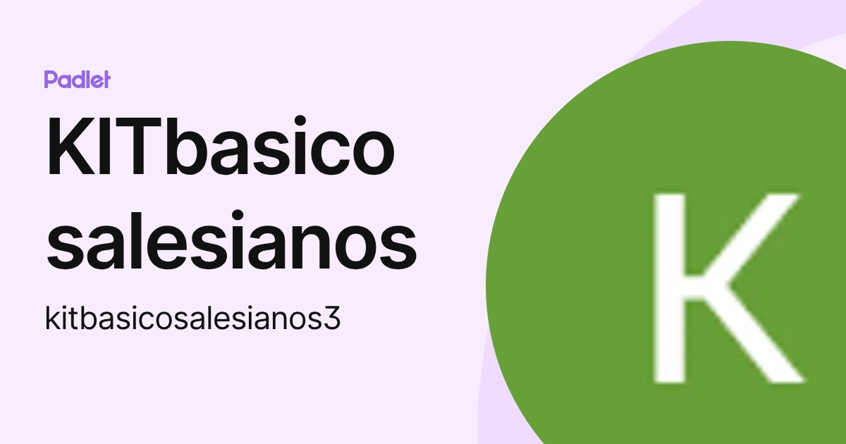 KITbasico salesianos (kitbasicosalesianos3) profile | Padlet