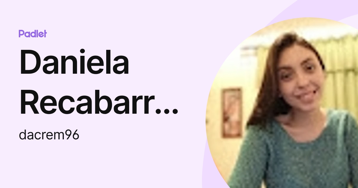 Daniela Recabarren Maturana (dacrem96) profile | Padlet