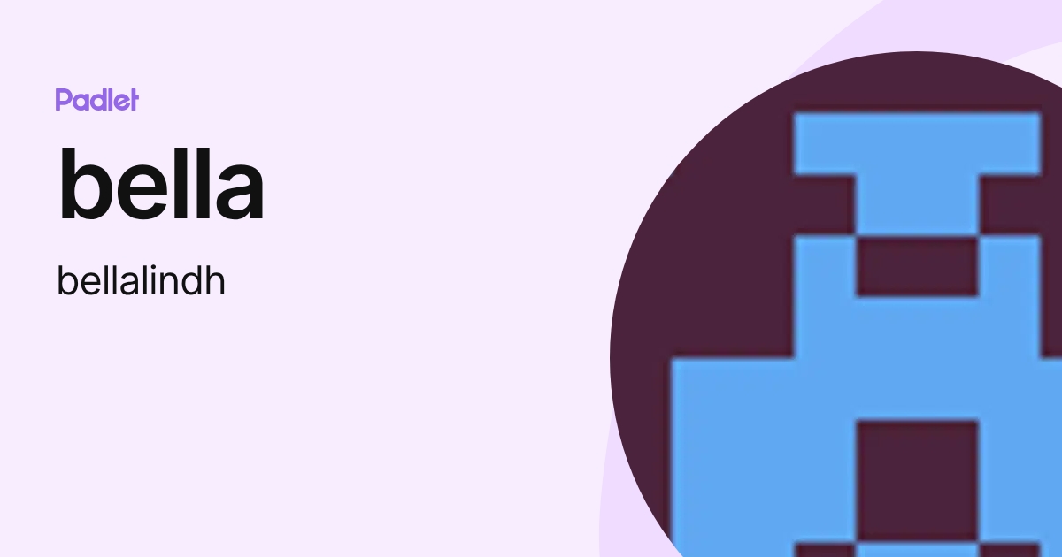 bella (bellalindh) profile | Padlet