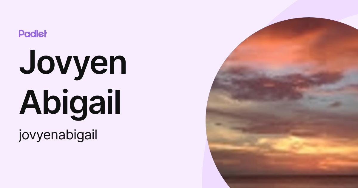 Jovyen Abigail (jovyenabigail) profile | Padlet