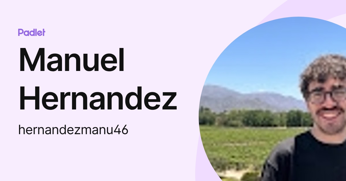 Manuel Hernandez (hernandezmanu46) profile | Padlet
