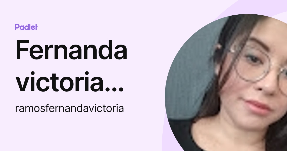 Fernanda victoria Ramos izquierdo (ramosfernandavictoria) profile | Padlet