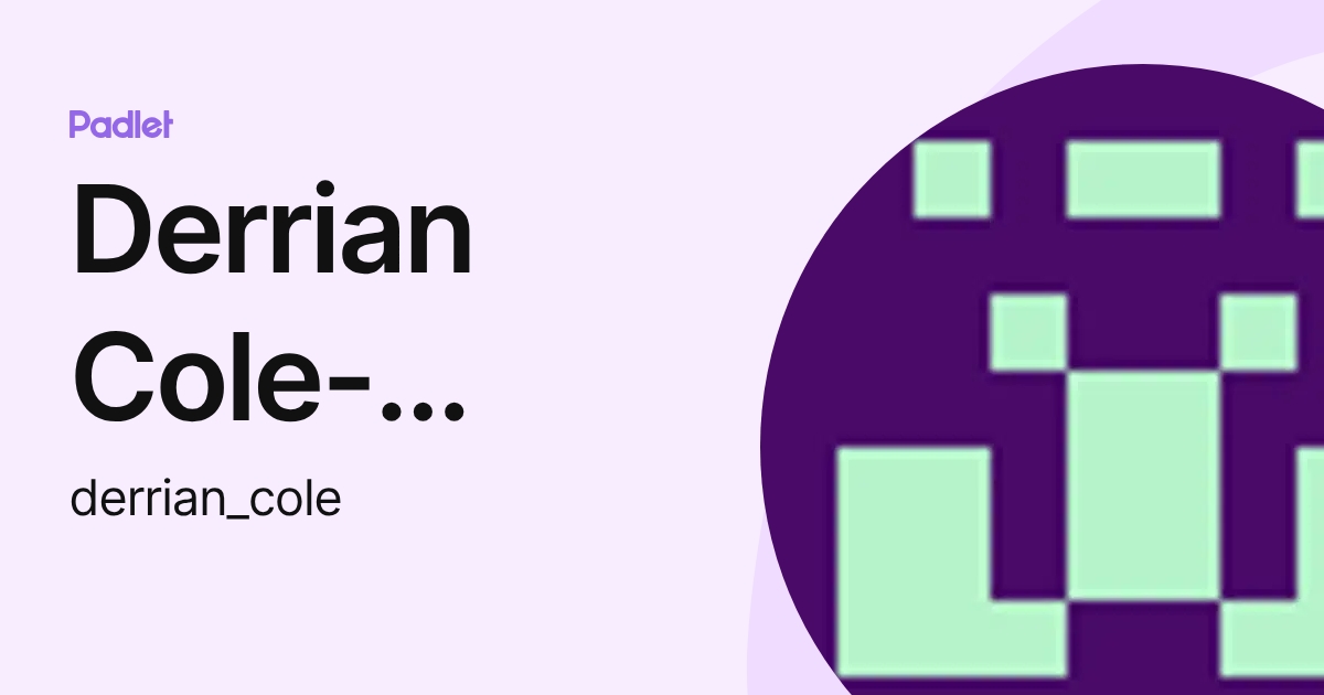Derrian Cole-McFarlane (derrian_cole) profile | Padlet