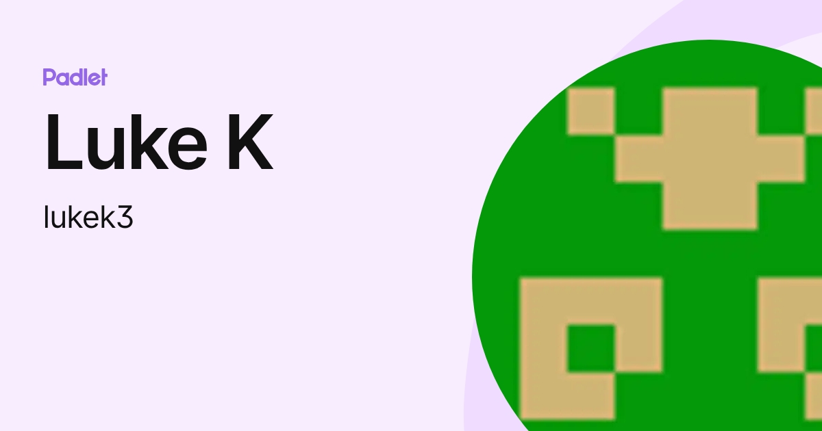 Luke K (lukek3) profile | Padlet
