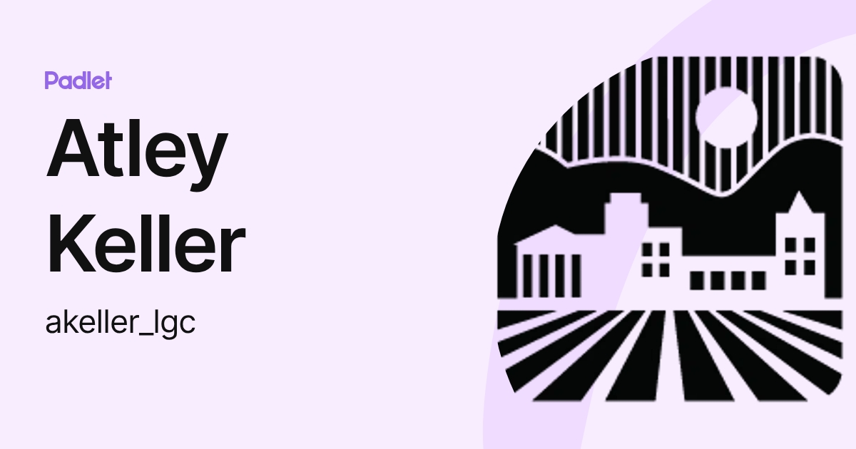 Atley Keller (akeller_lgc) profile | Padlet