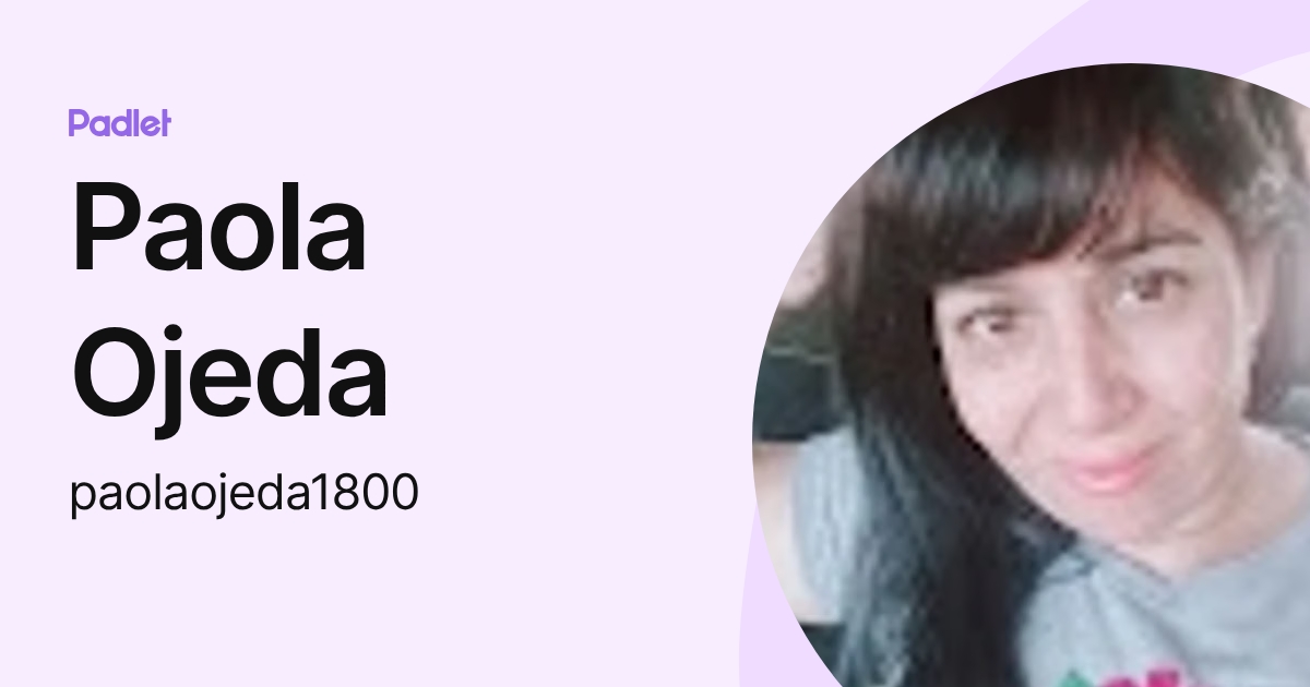 Paola Ojeda (paolaojeda1800) profile | Padlet