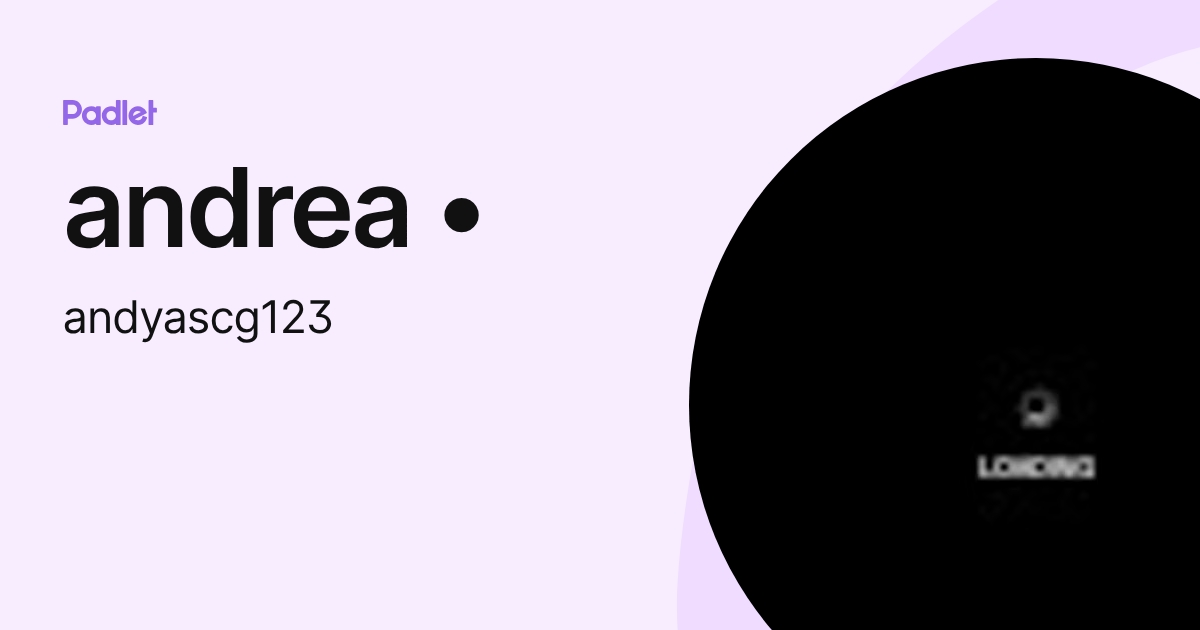 andrea • (andyascg123) profile | Padlet