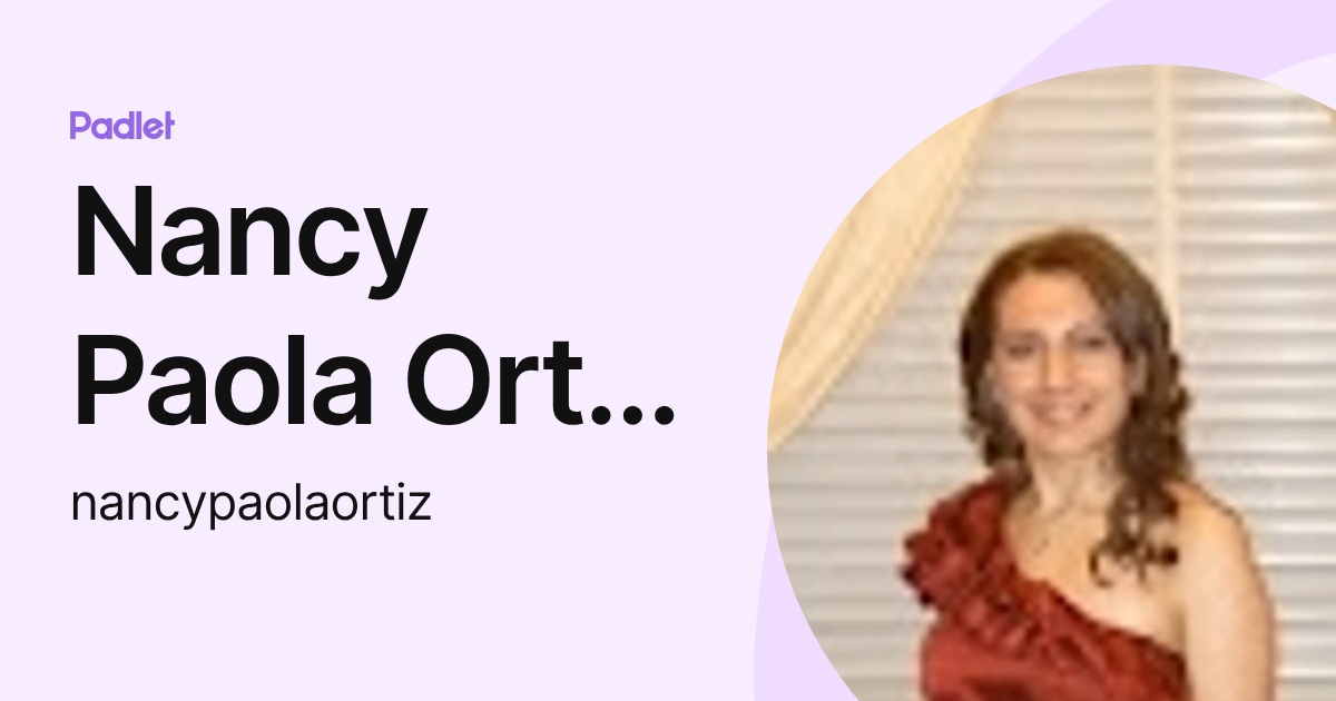 Nancy Paola Ortiz Pimentel (nancypaolaortiz) profile | Padlet