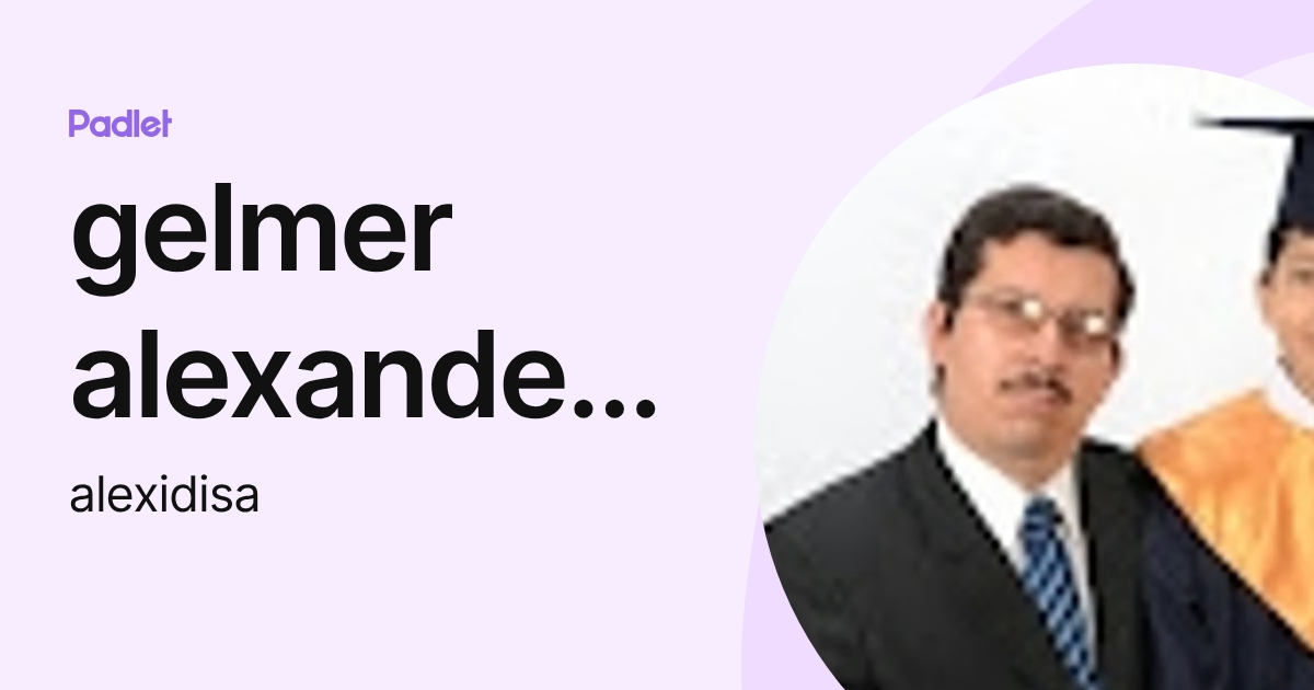 gelmer alexander díaz saldaña (alexidisa) profile | Padlet