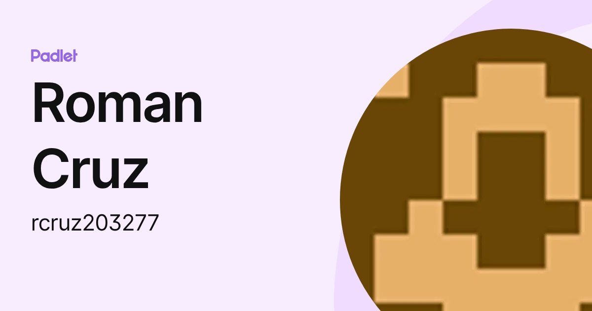 Roman Cruz (rcruz203277) profile | Padlet