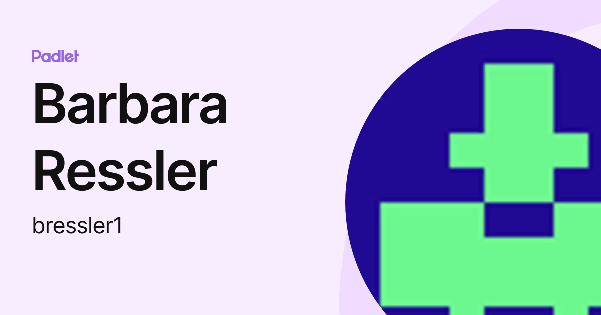 Barbara Ressler (bressler1) profile | Padlet