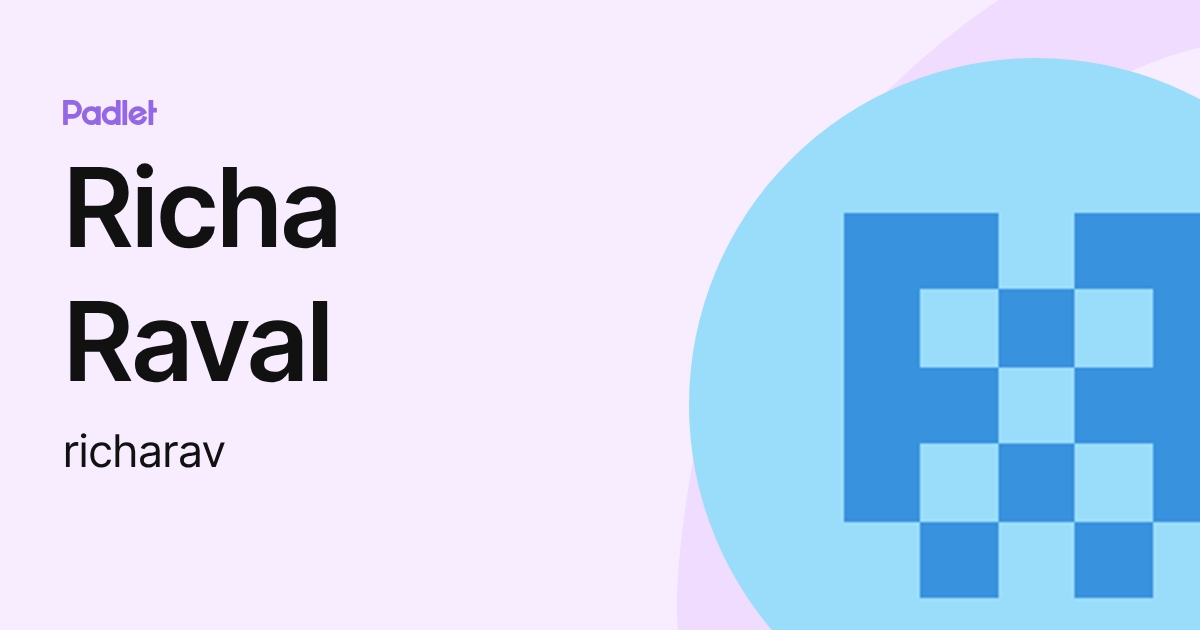 Richa Raval (richarav) profile | Padlet