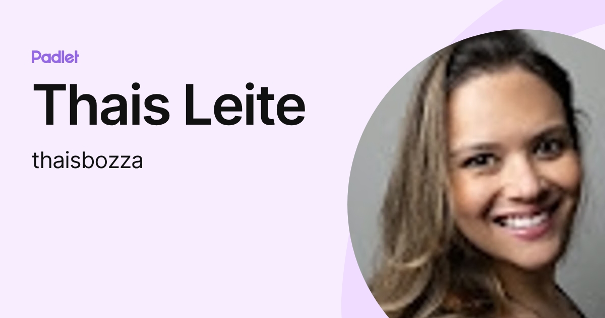Thais Leite (thaisbozza) profile | Padlet
