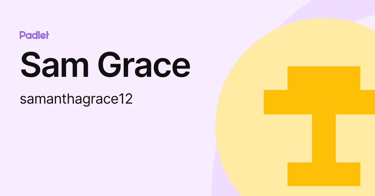 Sam Grace (samanthagrace12) profile | Padlet