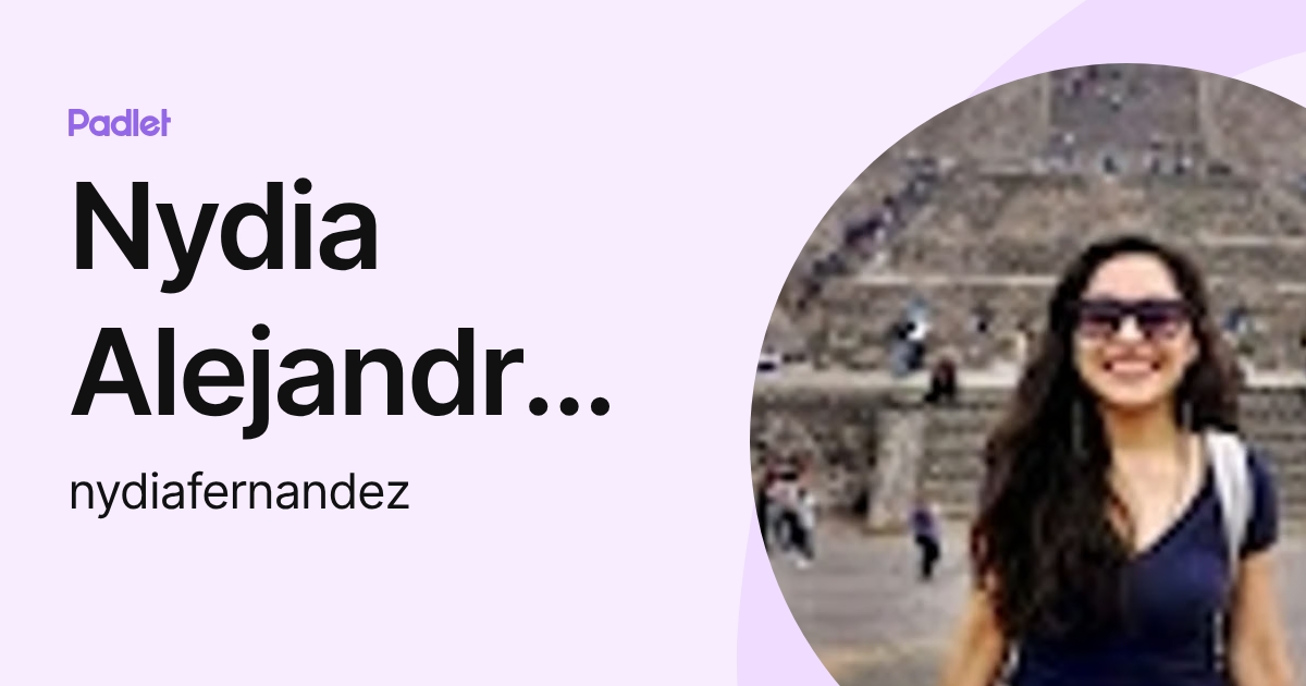 Nydia Alejandra Fernandez Llamoca (nydiafernandez) profile | Padlet