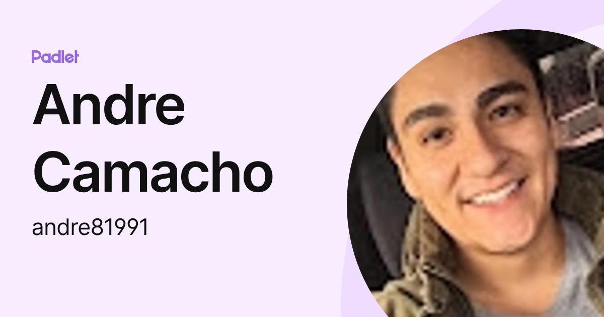 Andre Camacho (andre81991) profile | Padlet