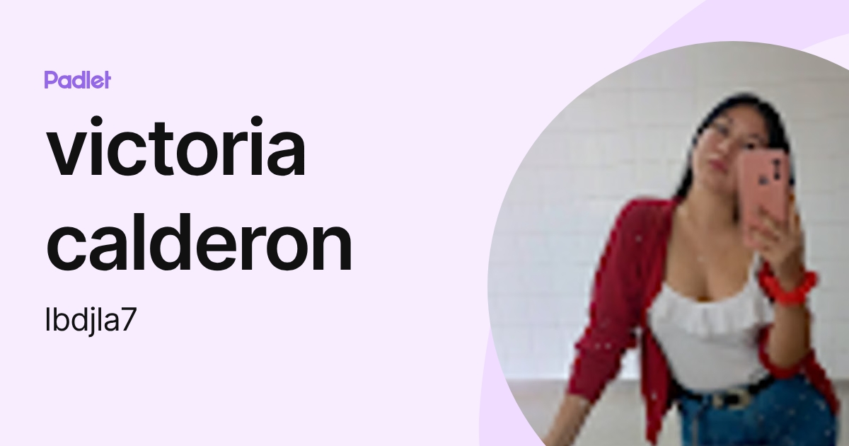 victoria calderon (lbdjla7) profile | Padlet